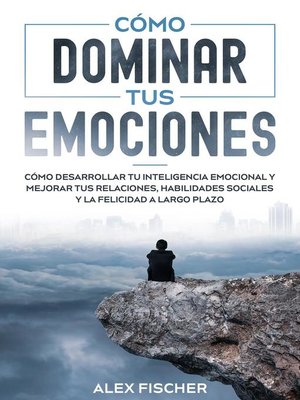 cover image of Cómo Dominar tus Emociones